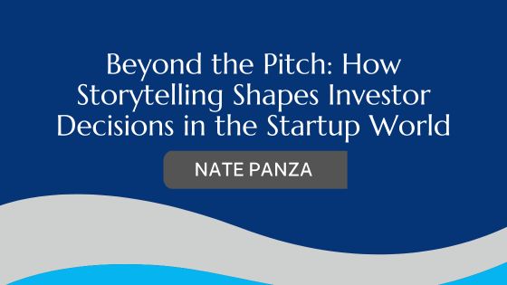 Beyond the Pitch: How Storytelling Shapes Investor Decisions in the Startup World